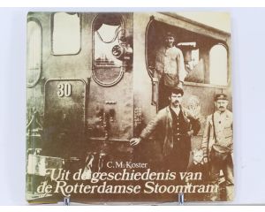Uit de geschiedenis van de Rotterdamse Stoomtram – C.M. Koster - Hardcover #8882