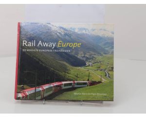 Boek Rail Away Europe. De mooiste Europese treinreizen van Martin Kers en Hans Bouman van uitgeverij van Wijnen #4747